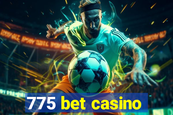 775 bet casino